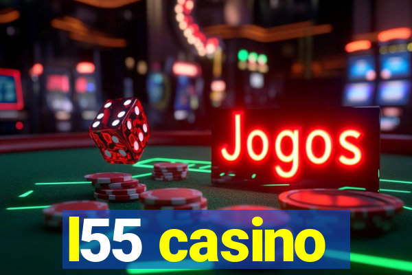 l55 casino